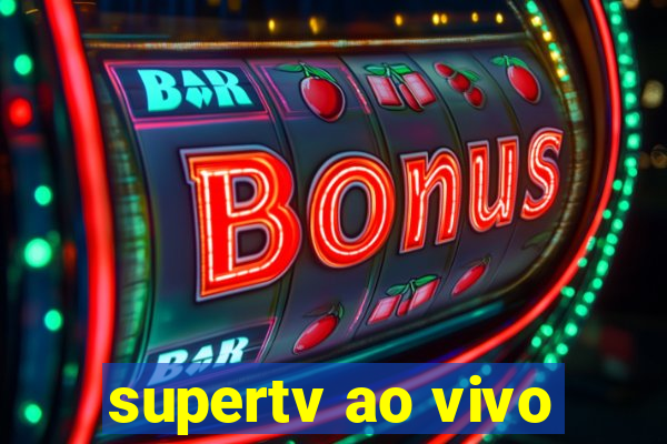 supertv ao vivo